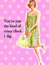 You're Just the Kind of Crazy Chick I Dig Gift Tag